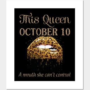 This Queen Was Born On October 10 Happy Birthday To Me Hated Loved Heart On A Mouth I Can't Control Posters and Art